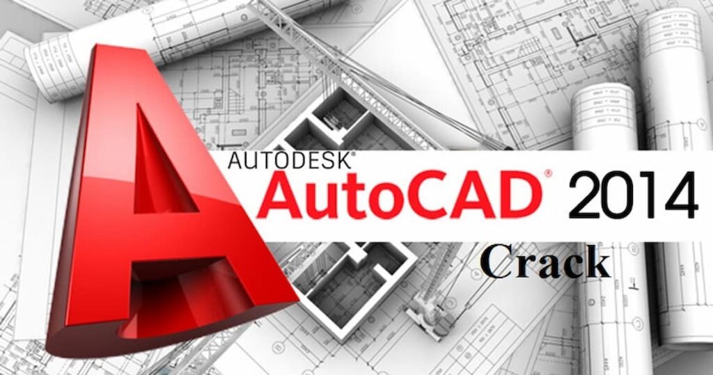 Những tính năng nổi bật khi tải Autocad 2014 Full Crack
